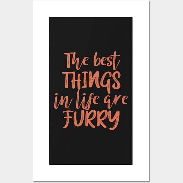 The best things in life are furry Wall Art by SamridhiVerma18